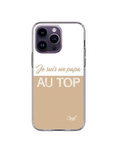 Coque iPhone 14 Pro Max Je suis un Papa au Top Beige - Chapo