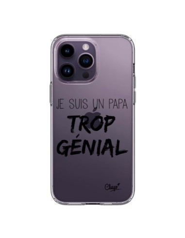 Coque iPhone 14 Pro Max Je suis un Papa trop Génial Transparente - Chapo