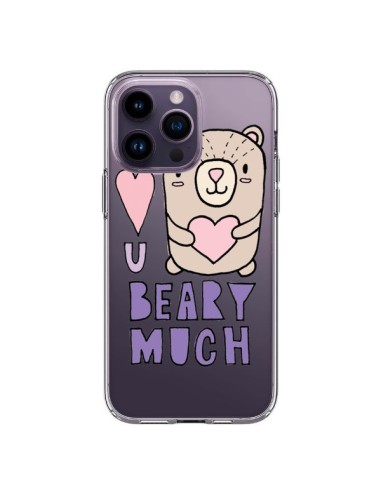 Coque iPhone 14 Pro Max I Love You Beary Much Nounours Transparente - Claudia Ramos