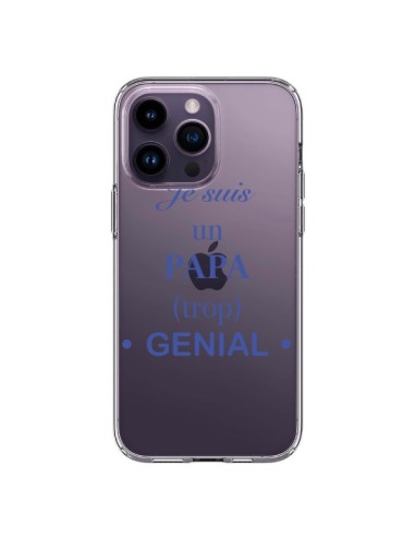 Coque iPhone 14 Pro Max Je suis un papa trop génial Transparente - Laetitia