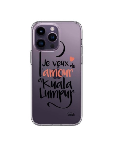 Coque iPhone 14 Pro Max Je veux de l'amour à Kuala Lumpur Transparente - Lolo Santo