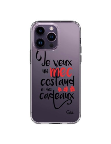 Coque iPhone 14 Pro Max Je veux un mec costaud et des cadeaux Transparente - Lolo Santo