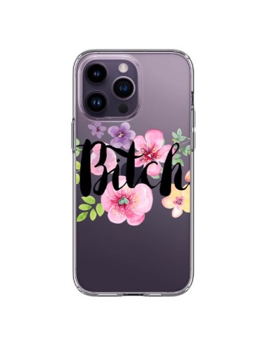 Coque iPhone 14 Pro Max Bitch Flower Fleur Transparente - Maryline Cazenave
