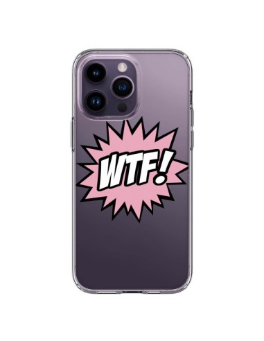 Cover iPhone 14 Pro Max WTF What The Fuck Trasparente - Maryline Cazenave