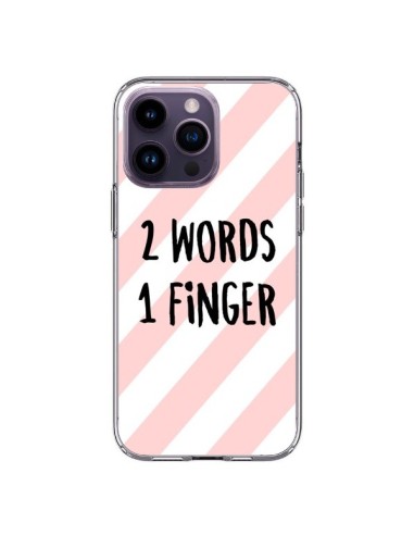 Coque iPhone 14 Pro Max 2 Words 1 Finger - Maryline Cazenave