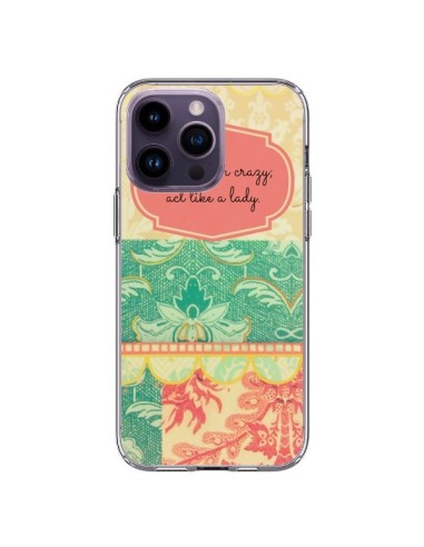 Coque iPhone 14 Pro Max Hide your Crazy, Act Like a Lady - R Delean