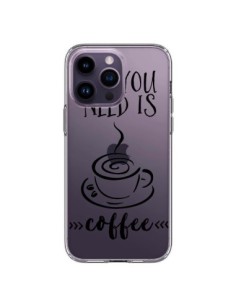 Coque iPhone 14 Pro Max All you need is coffee...
