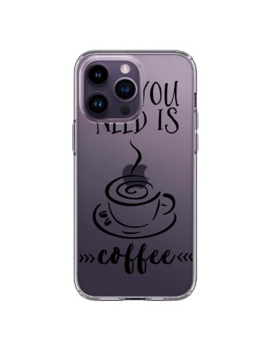 Coque iPhone 14 Pro Max All you need is coffee Transparente - Sylvia Cook