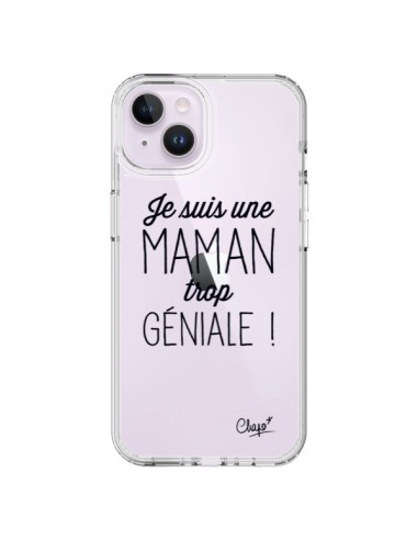 Coque iPhone 14 Plus Je suis une Maman trop Géniale Transparente - Chapo