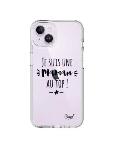 Coque iPhone 14 Plus Je suis une Maman au Top Transparente - Chapo