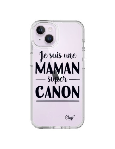 Coque iPhone 14 Plus Je suis une Maman super Canon Transparente - Chapo