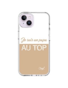 Coque iPhone 14 Plus Je suis un Papa au Top Beige - Chapo