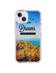 Coque iPhone 14 Plus Follow your dreams Suis tes rêves -...