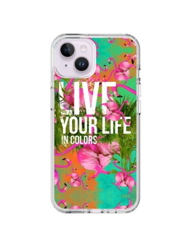 Coque iPhone 14 Plus Live your Life - Eleaxart