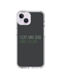 iPhone 14 Plus Case I don't make sense, I make Dollars,...