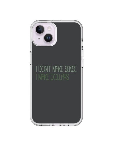 Coque iPhone 14 Plus I don't make sense, I make Dollars, gris - Shop Gasoline