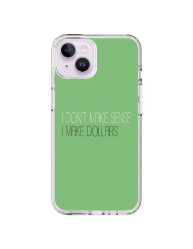 Coque iPhone 14 Plus I don't make sense, I make Dollars, vert - Shop Gasoline