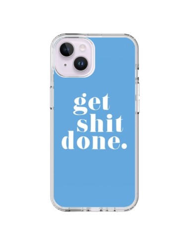 Coque iPhone 14 Plus Get Shit Done Bleu - Shop Gasoline