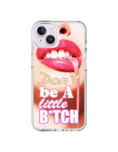 Cover iPhone 14 Plus Don't Be A Little Bitch - Jonathan...