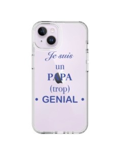 Coque iPhone 14 Plus Je suis un papa trop génial...