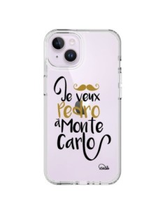 Coque iPhone 14 Plus Je veux Pedro à Monte Carlo...
