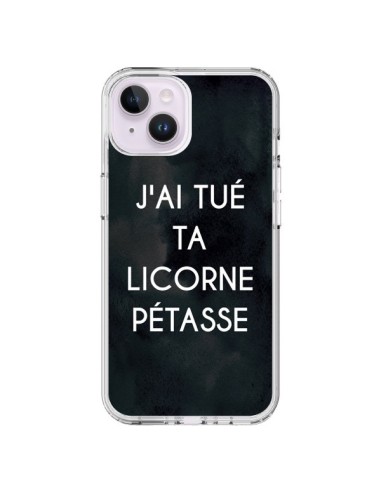 Coque iPhone 14 Plus J'ai tué ta Licorne Pétasse - Maryline Cazenave