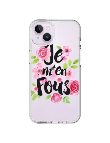 Coque iPhone 14 Plus Je M'en Fous Fleurs Transparente - Maryline Cazenave