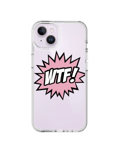 Coque iPhone 14 Plus WTF What The Fuck Transparente - Maryline Cazenave