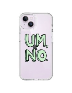 iPhone 14 Plus Case Um, No Clear - Maryline Cazenave