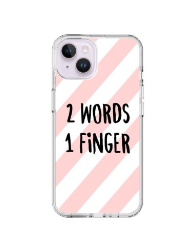 Coque iPhone 14 Plus 2 Words 1 Finger - Maryline Cazenave