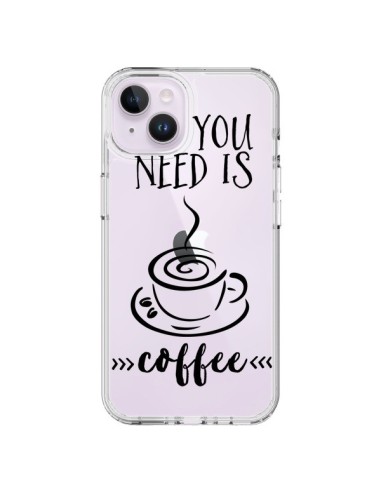 Coque iPhone 14 Plus All you need is coffee Transparente - Sylvia Cook