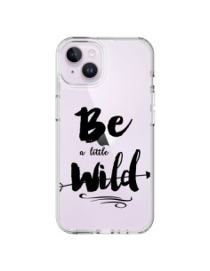Cover iPhone 14 Plus Be a little Wild Sii selvaggio...