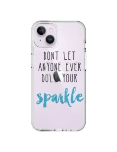 Cover iPhone 14 Plus Don't let anyone ever dull your...