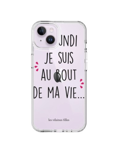 Coque iPhone 14 Plus Le lundi, je suis au bout de ma vie Transparente - Les Vilaines Filles