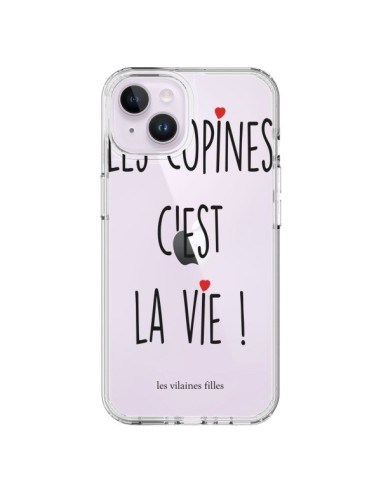 Coque iPhone 14 Plus Les copines, c'est la vie Transparente - Les Vilaines Filles