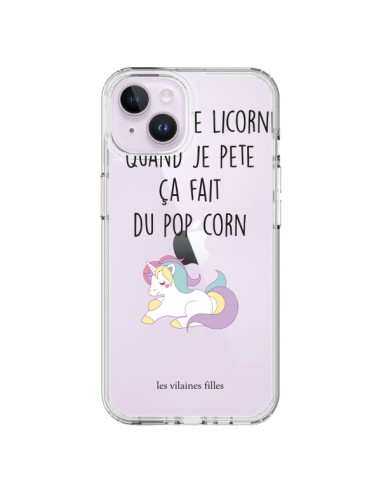 Coque iPhone 14 Plus Je suis une licorne, quand je pète ça fait du pop corn Transparente - Les Vilaines Filles