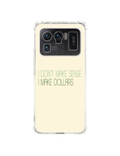 Coque Xiaomi Mi 11 Ultra I don't make sense, I make...