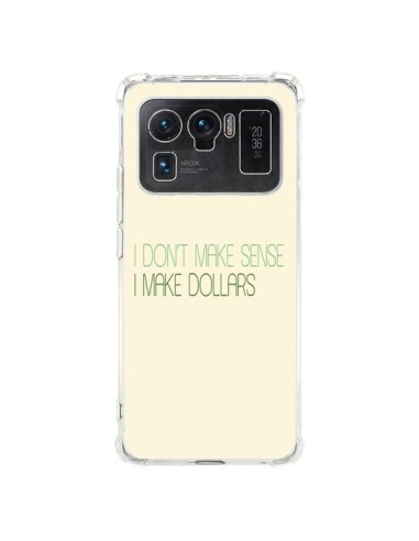 Coque Xiaomi Mi 11 Ultra I don't make sense, I make Dollars, beige - Shop Gasoline