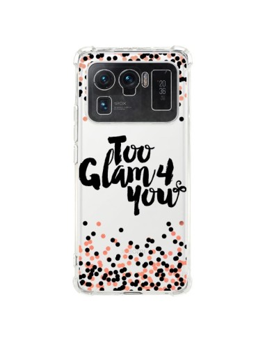 Coque Xiaomi Mi 11 Ultra Too Glamour 4 you Trop Glamour pour Toi Transparente - Ebi Emporium