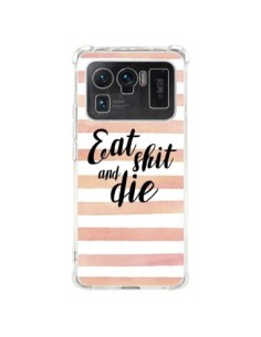 Coque Xiaomi Mi 11 Ultra Eat, Shit and Die - Maryline...