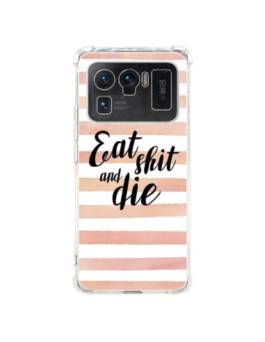 Coque Xiaomi Mi 11 Ultra Eat, Shit and Die - Maryline Cazenave