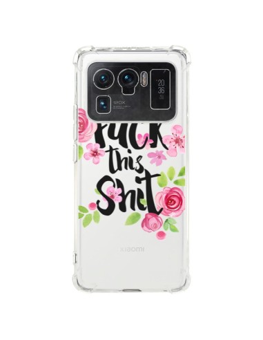 Coque Xiaomi Mi 11 Ultra Fuck this Shit Flower Fleur Transparente - Maryline Cazenave
