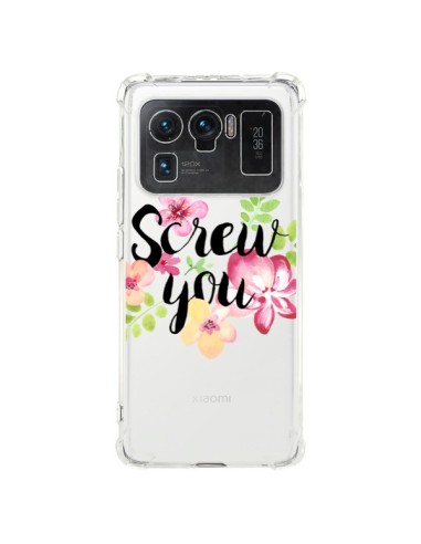 Coque Xiaomi Mi 11 Ultra Screw you Flower Fleur Transparente - Maryline Cazenave