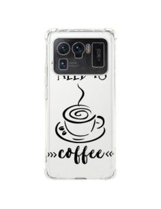 Coque Xiaomi Mi 11 Ultra All you need is coffee...