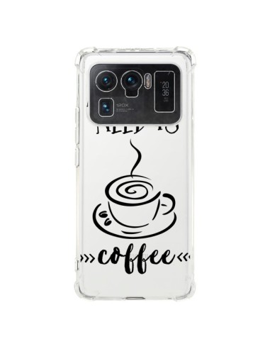 Coque Xiaomi Mi 11 Ultra All you need is coffee Transparente - Sylvia Cook