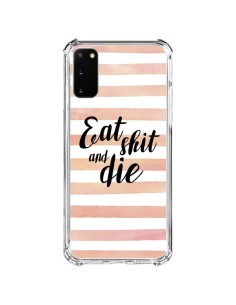 Samsung Galaxy S20 FE Case Eat, Shit and Die - Maryline Cazenave