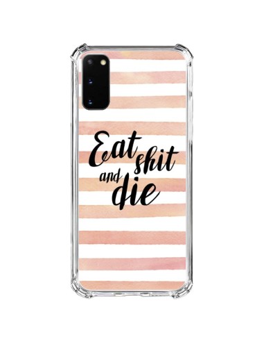 Coque Samsung Galaxy S20 FE Eat, Shit and Die - Maryline Cazenave