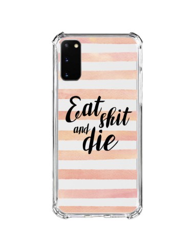 Coque Samsung Galaxy S20 FE Eat, Shit and Die Transparente - Maryline Cazenave