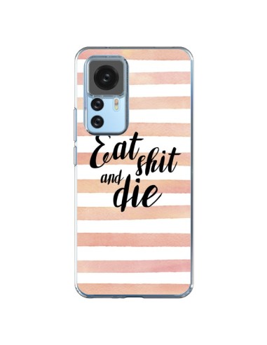 Coque Xiaomi 12T/12T Pro Eat, Shit and Die - Maryline Cazenave
