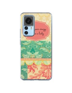 Coque Xiaomi 12T/12T Pro Hide your Crazy, Act Like a Lady - R Delean